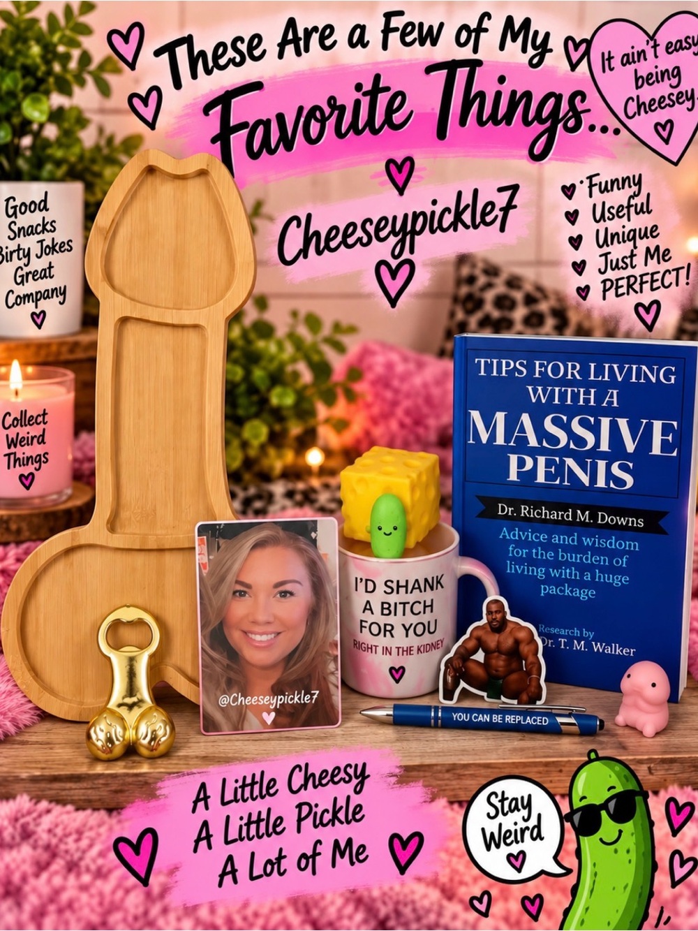 These Are a Few of My Favorite Things… 😂 | Cheeseypickle7 “The Dick Dealer”